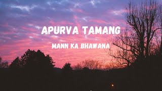 Apurva Tamang - Mann ka bhawana (Lyrics)