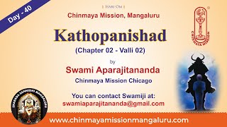 Kathopanishad -  Day 40 - Talk in English by Swami Aparajitananda, Chinmaya Mission Chicago.