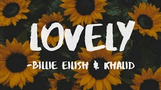 Billie Eilish-Lovely (Lyrics)ft.Khalid|| Lovely Lyrics