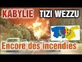 KABYLIE ALGÉRIE TIZI WEZZU VGAYET ENCORE DES INCENDIES QUI RAVAGENT À  NOUVEAU LES MAISONS ET FORETS