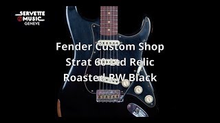 ServetteMusicTV : Fender CS Strat 60 Ltd Relic Roasted RW Black