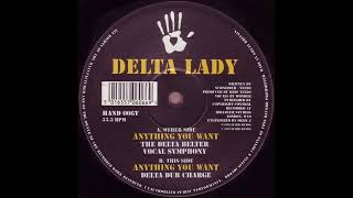 Delta Lady - Anything You Want (The Delta Belter Vocal Symphony) [HAND 006T]