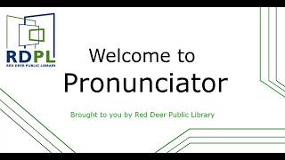 Red Deer Public Library: Pronunciator Tutorial