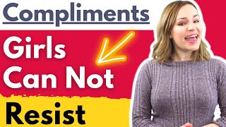 Women Can’t Resist These 15 Types Of Compliments - Best Compliments For Women (USE THESE EXAMPLES)