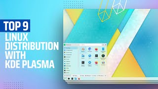 TOP 9 Linux Distribution with KDE Plasma Desktop Environment