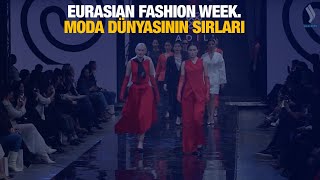 EURASIAN FASHION WEEK: Moda Dünyasının Sırları | Culture Vibe