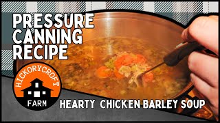 PRESSURE CANNING Recipe for Hearty Chicken Barley Soup Recipe (Cooking From Scratch)