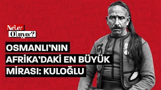 Osmanlı'nın Kuzey Afrika hâkimiyetinden geriye kalan en büyük mirası: Kuloğlu