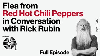 Flea of the Red Hot Chili Peppers | Broken Record (Hosted by Rick Rubin)