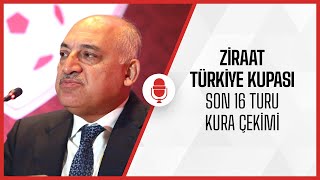 Ziraat Türkiye Kupası Son 16 Turu Kura Çekimi