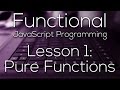 Functional JavaScript Programming 1 - Pure Functions  (WITH EXAMPLE)