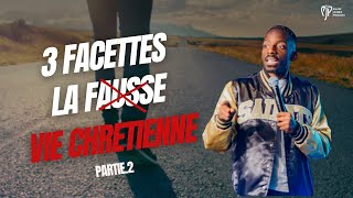 3 FACETTES DE LA FAUSSE VIE CHRÉTIENNE - PARTIE 2 - Samuel EBOUMBOU