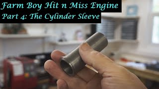 #MT35 Part 4 - Farm Boy Hit and Miss Engine. The Cylinder Sleeve. By Andrew Whale.