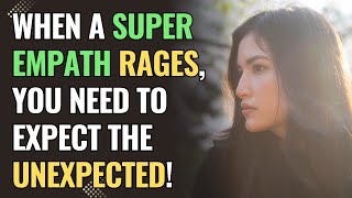 When a Super Empath Rages, You Need to Expect the Unexpected! | NPD | Healing | Empaths Refuge