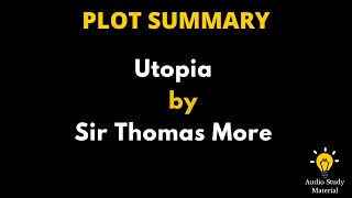 Plot Summary Of Utopia By Sir Thomas More - Utopia By Sir Thomas More | Summary