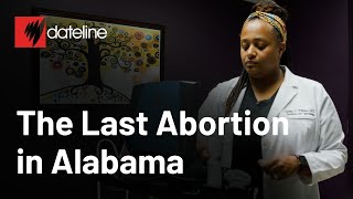 The Last Abortion in Alabama | SBS Dateline