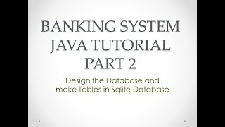 Banking System Java Tutorial Part 2 | Designing databse and make Tables in sqlite database