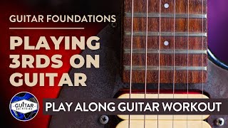 Guitar Foundations | Playing Thirds on Guitar Workout