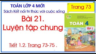 Bài 21. Luyện tập chung trang 73 Toán 4 kết nối tri thức