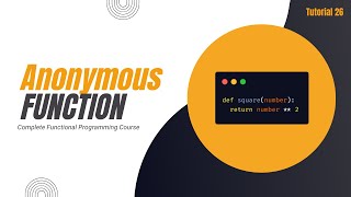Anonymous Functions in Python | Complete Functional Programming Course in Python | Tutorial 26