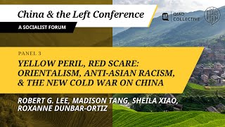 Yellow Peril, Red Scare: Orientalism, Anti-Asian Racism, New Cold War on China | China and the Left
