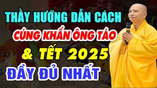 THẦY HƯỚNG DẪN CÚNG \u0026 KHẤN ÔNG CÔNG ÔNG TÁO VÀ CÚNG GIAO THỪA 2025 ĐẦY ĐỦ NHẤT ĐÓN PHÚC LỘC VÀO NHÀ