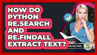 How Do Python Re.search And Re.findall Extract Text? - Python Code School