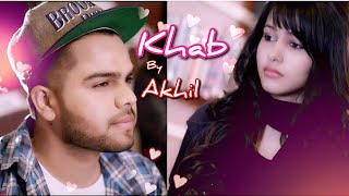 🔥khaab - Akhil ✌| 🔥🎧🔥new panjabi song 2021 latest this week🔥🎧 khaab song akhil#trending
