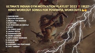 Ultimate Indian Gym Motivation Playlist 2023 🏋️ | Best Hindi Workout Songs for Powerful Workouts 💪🔥