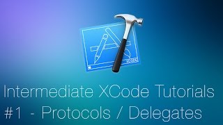Intermediate Xcode Tutorial #1 - Protocols and Delegates