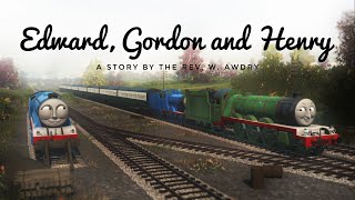 Edward, Gordon and Henry - A Trainz Adaptation