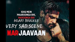 Marjaavaan most heart touching scene and dialogue |Tere jane ka gum || Heart brocken Scene ||