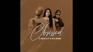 Dj Muzik Sa Ft. Dj Tpz \u0026 Deidree - Obsessed [Official Audio]