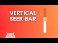 Android Vertical SeekBar - Create a Custom Vertical SeekBar View | Android Studio Complete Guide