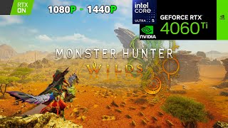 Monster Hunter Wilds - RTX 4060 Ti | Intel Core Ultra 5 245K | 1080p - 2K | Ray Tracing High Presets