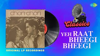 Original LP Recording | Yeh Raat Bheegi Bheegi | Chori Chori | Nargis | Raj Kapoor | Lata Mangeshkar