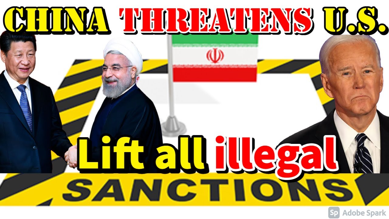 CHINA THREATENS U.S.: Lift All ‘illegal Sanctions’ On Iran. - YouTube