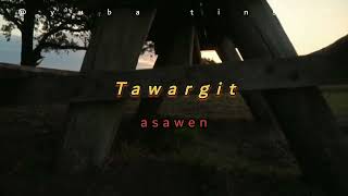 tawargit band : asawn (with lyrics) ♥️