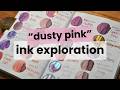 💗 Dusty Pink 💖  Fountain Pen Ink Exploration - Season 4