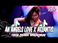 Dj An Angels Love X Atlantis Breakbeat New Remix Full Melody version