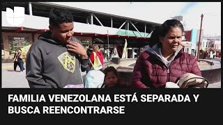 El drama que vive una familia venezolana separada en la frontera entre EEUU y México