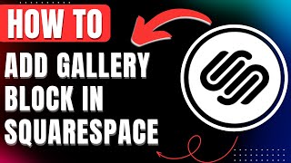 How to Add Gallery Block in Squarespace 2026 Easily