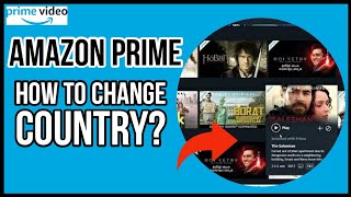 How to Change Country on Amazon Prime 2023?
