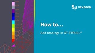 How to... Add Bracings in GT STRUDL®