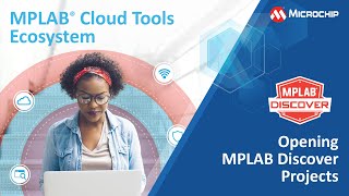 MPLAB® Cloud Tools - Opening MPLAB Discover Projects