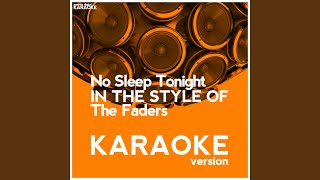 No Sleep Tonight (In the Style of the Faders) (Karaoke Version)