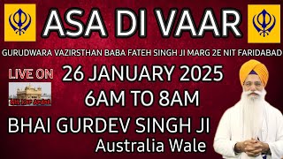 LIVE! ASA DI VAAR 26 JAN 2025 BHAI GURDEV SINGH JI AUSTRALIA WALE GURD VAZIRSTHAN 2E NIT FARIDABAD