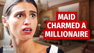 MAID CHARMED A MILLIONAIRE | @LoveBuster_