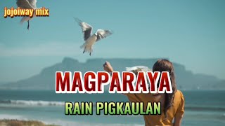 Magparaya by Rain Pigkaulan with Lyrics