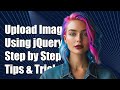 How to Upload an Image Using jQuery: Step-by-Step Guide and Tips